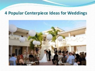 4 Popular Centerpiece Ideas for Weddings
 