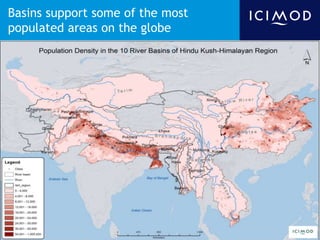 Basins support some of the most
populated areas on the globe

 