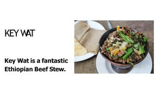 4 Must Try Dishes from Ethiopian Cuisine | PPTX