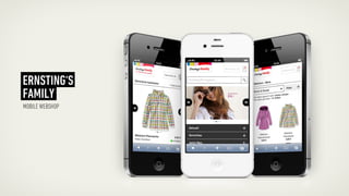 ERNSTING‘S
FAMILY
MOBILE WEBSHOP
 