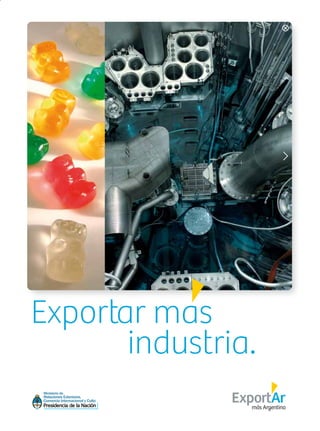 Exportar mas
industria.
 