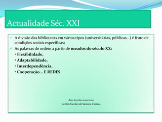 A Biblioteca de AlexandriaSurge no período helenístico (séc. III a. C.) e chegou a ter 700.000 volumes antes de ser destruída por três incêndios:       - Constituída por uma sala de leitura, uma oficina de copistas e um arquivopara a documentação oficial;         - Segundo Estrabão, era “um cenáculo erudito destinado aos homens deletras que trabalhavam na biblioteca”;         - Foi enriquecida com a Biblioteca de Pérgamo, presente de Marco António a Cleópatra.Ano Lectivo2010/2011 Centro Escolar de Samora Correia 