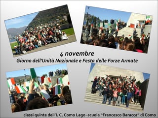 4 novembre
Giorno dell'Unità Nazionale e Festa delle Forze Armate
classi quinte dell’I. C. Como Lago -scuola “Francesco Baracca” di Como
 