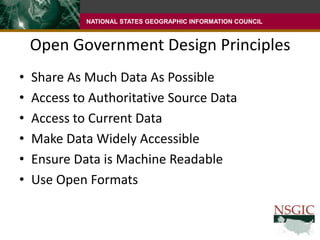Open Government Design PrinciplesShare As Much Data As PossibleAccess to Authoritative Source DataAccess to Current DataMake Data Widely AccessibleEnsure Data is Machine ReadableUse Open Formats