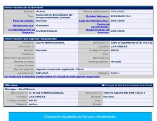 Compania registrada en Nevada oficialmente.
 