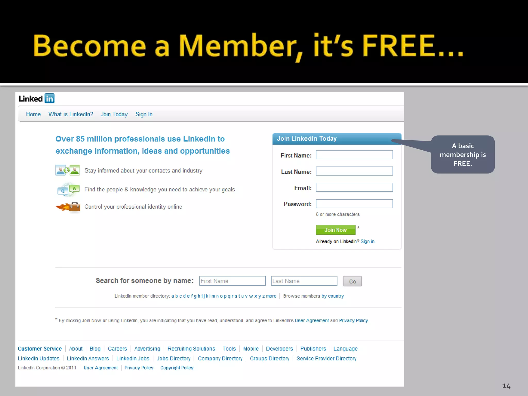 A basic
membership is
FREE.
14
 