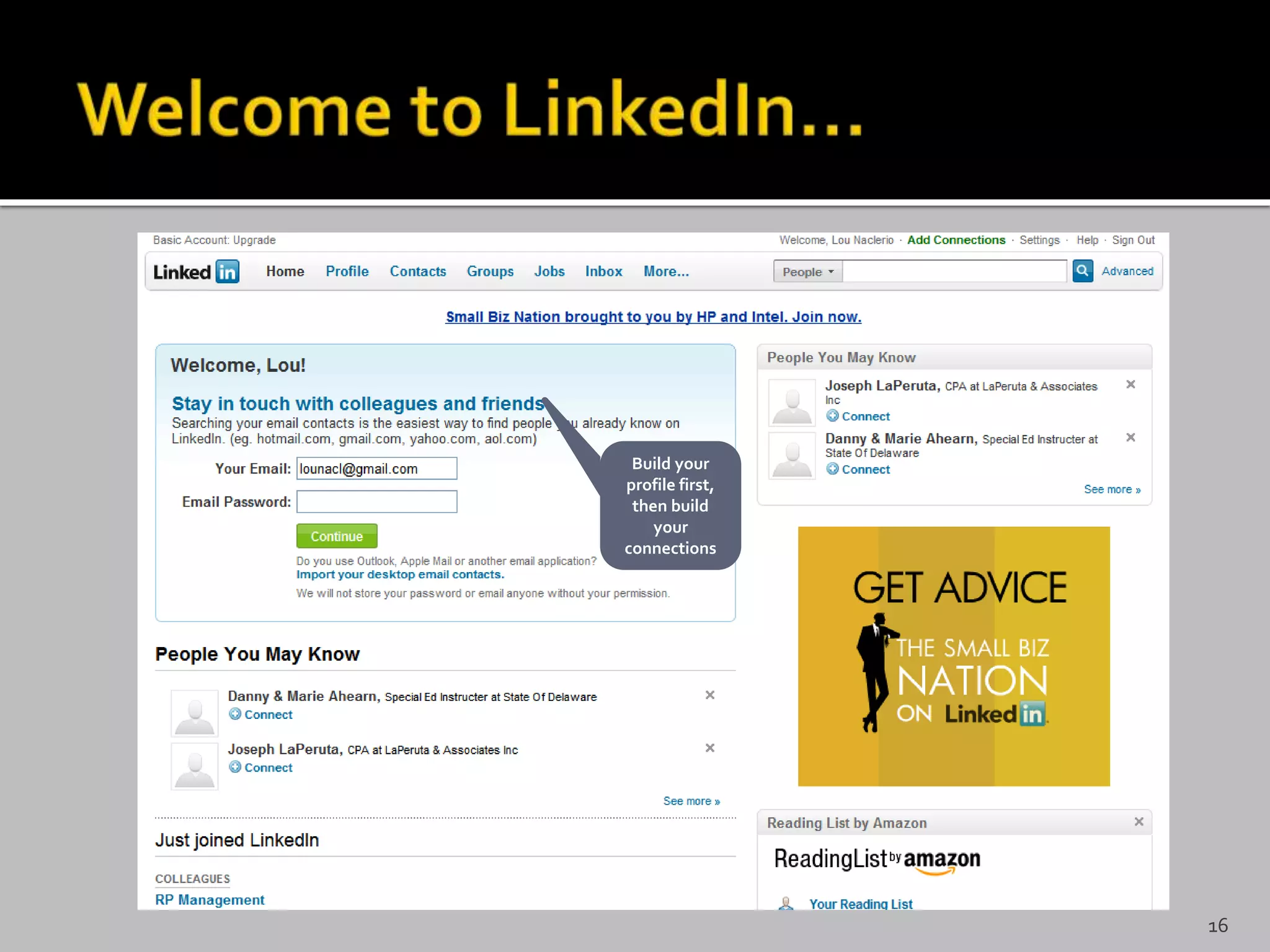 Build your
profile first,
then build
your
connections
16
 