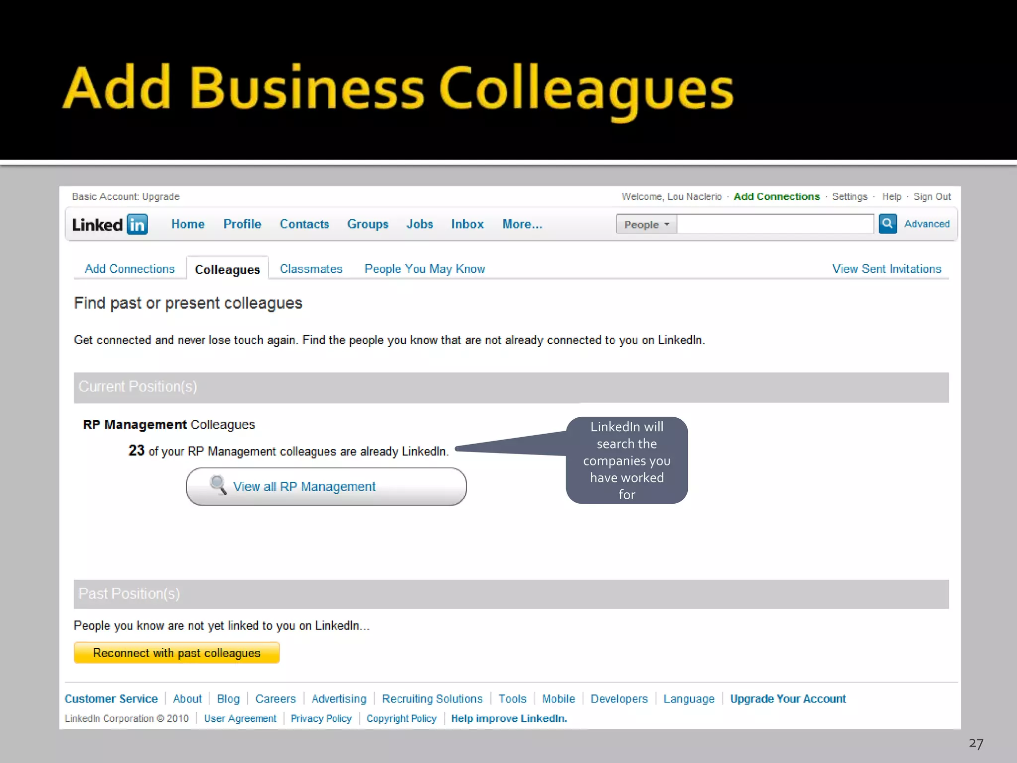 LinkedIn will
search the
companies you
have worked
for
27
 