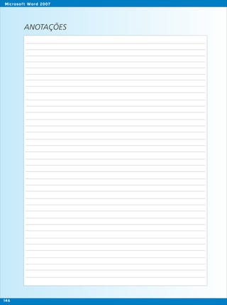 ANOTAÇÕES
146
Microsoft Word 2007
 