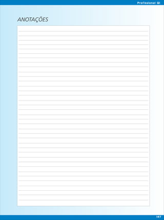 ANOTAÇÕES
147
Profissional QI
 