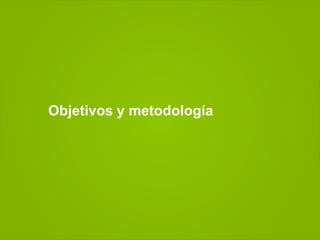 Objetivos y metodología
 