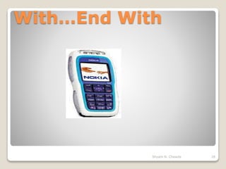 With…End With
26Shyam N. Chawda
 
