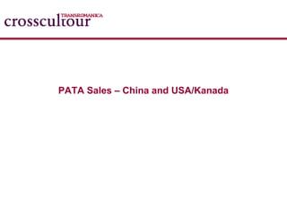 PATA Sales – China and USA/Kanada
 