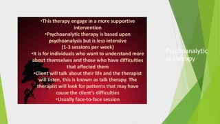 Psychoanalytic
al therapy
 