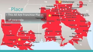 Place
• This All Are Franchise Places
of coca-cola
 
