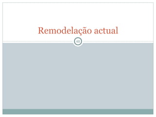 Remodelação actual 