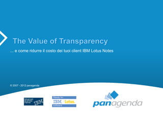 ... e come ridurre il costo dei tuoi client IBM Lotus Notes




© 2007 - 2012 panagenda
 