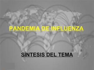 Pandemia Influenza Sintesis