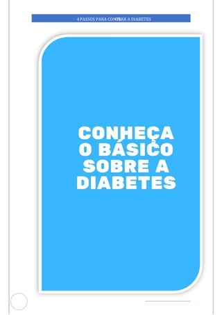 Veja outras publicações em Controle da Diabetes Brasil
21
4PASSOS PARA CONTR
OLAR A DIABETES
 