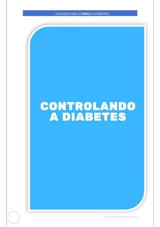 Veja outras publicações em Controle da Diabetes Brasil
32
https://cont
roledadiabetes.com.br
4PASSOS PARA CONTR
OLAR A DIABETES
 
