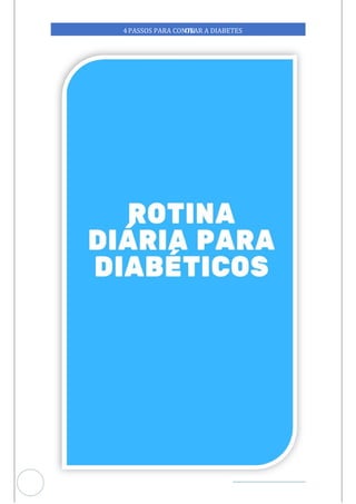 Veja outras publicações em Controle da Diabetes Brasil
92
https://cont
roledadiabetes.com.br
4PASSOS PARA CONTR
OLAR A DIABETES
 