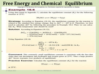 Free Energy and Chemical Equilibrium
17 March 2023 PH 101: PHYSICAL CHEMISTRY 17
 
