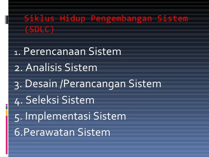 Siklus Hidup Pengembangan Sistem (sdlc) Siklus Hidup Pengembangan Sistem (sdlc)