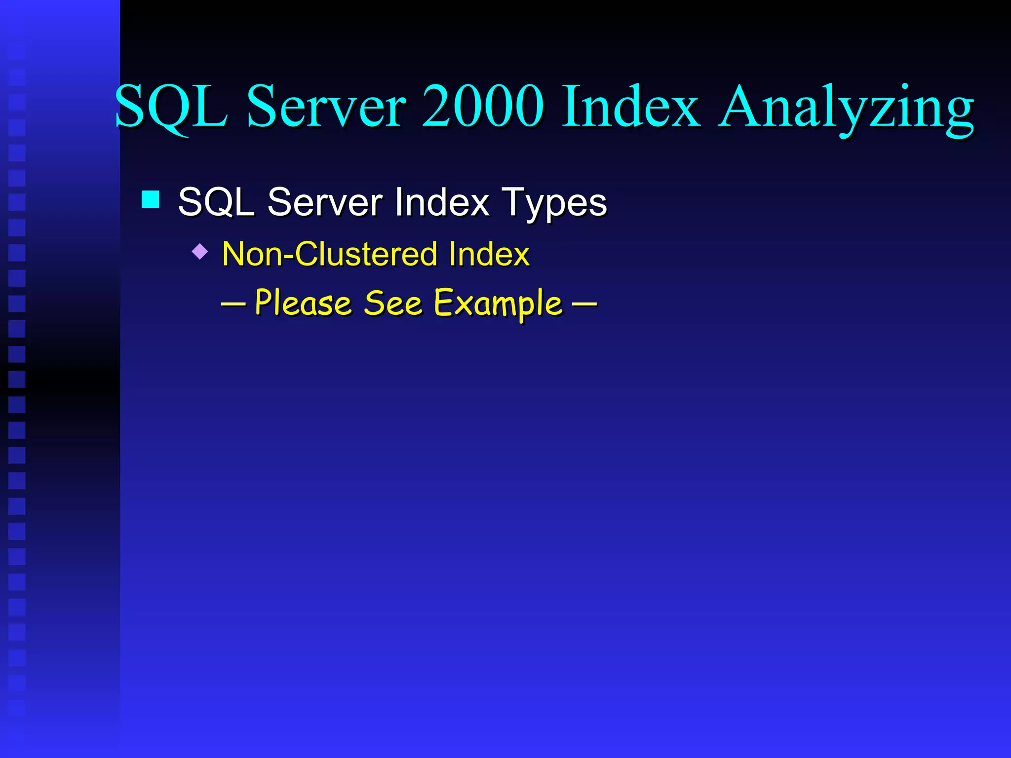 SQL Server Index Types Non-Clustered Index ─   Please See Example   ─ SQL Server 2000 Index Analyzing 