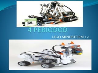 LEGO MINDSTORM 2.0
 