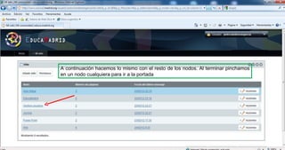 A continuación hacemos lo mismo con el resto de los nodos. Al terminar pinchamos
en un nodo cualquiera para ir a la portada
 