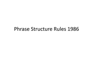 Phrase Structure Rules 1986
 