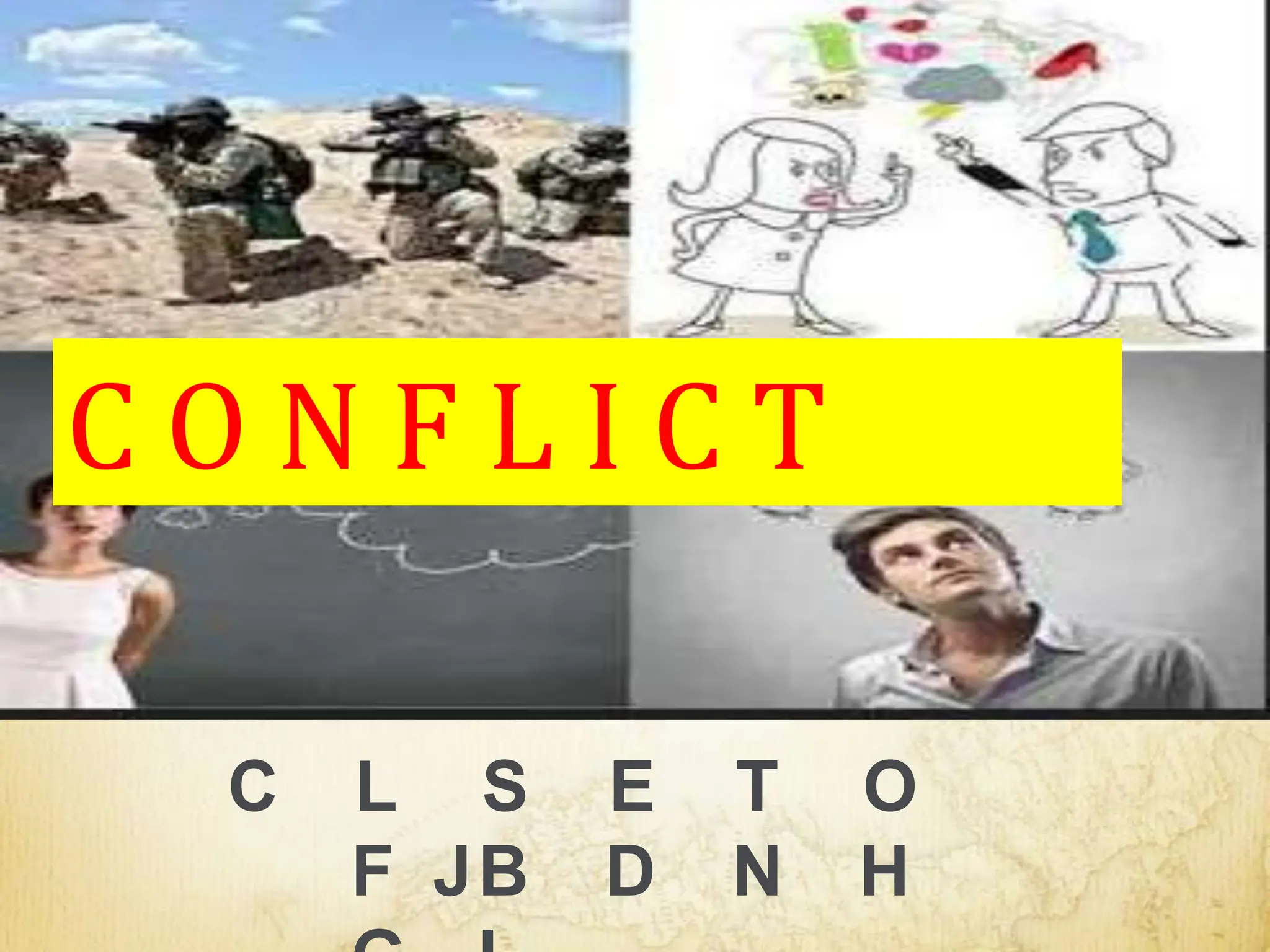 C L S E T O
F JB D N H
C O N F L I C T