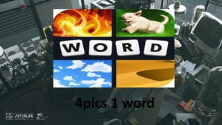4pics 1 word
 