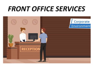 FRONT OFFICE SERVICES
 