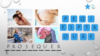 2
P E Q I
E
U EO R
S P RT
P R O S E Q U E R
E
 