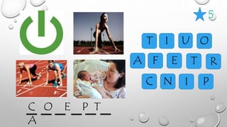 T I U O
A
C P
F E T
IN
R
5
C O E P T
A
 