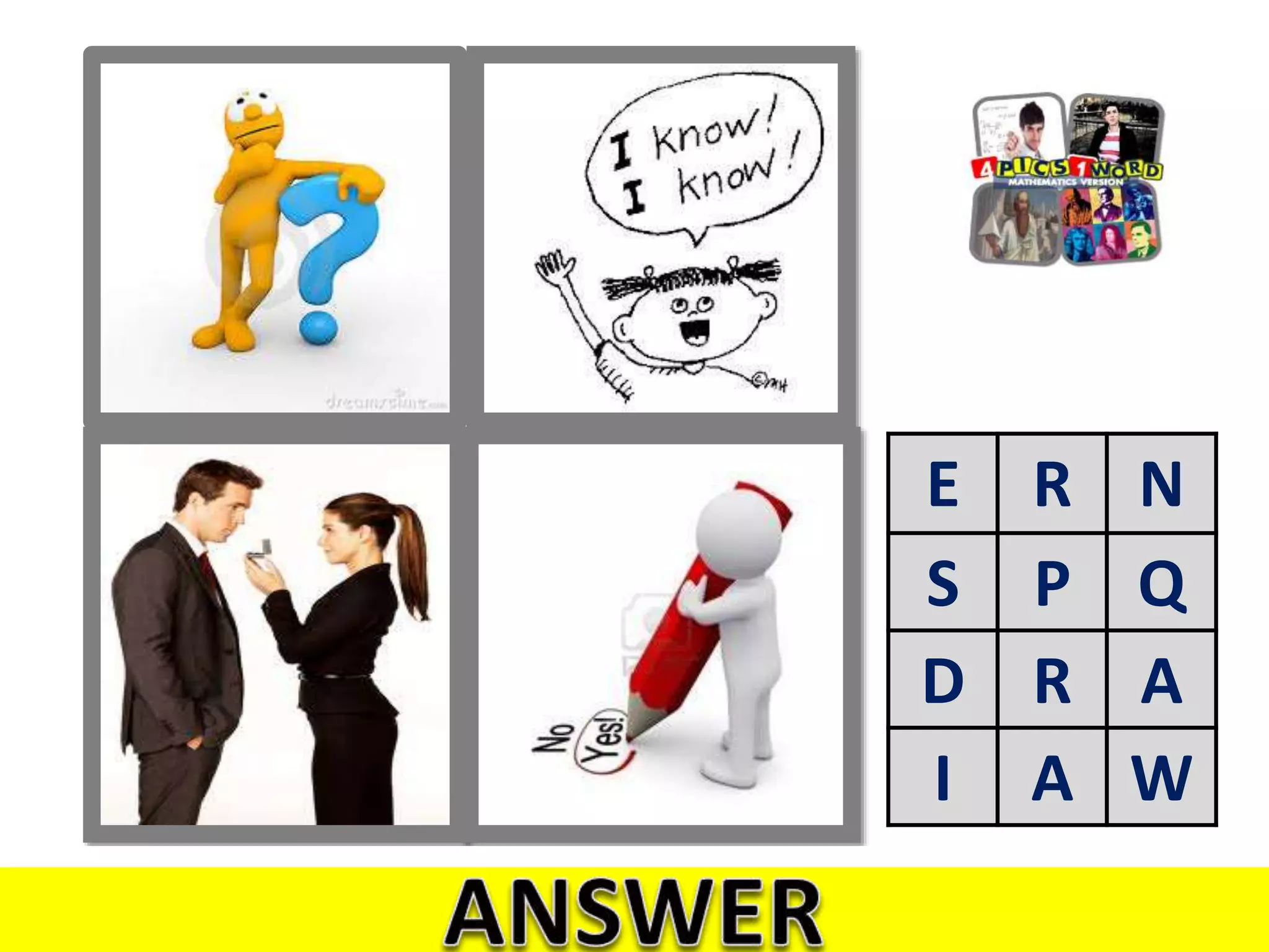 E R N
S P Q
D R A
I A W
 