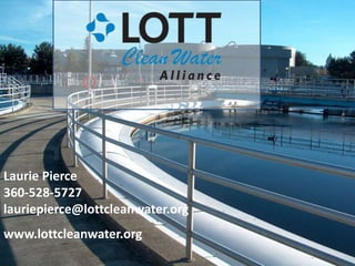 Laurie Pierce
360-528-5727
lauriepierce@lottcleanwater.org
www.lottcleanwater.org
 