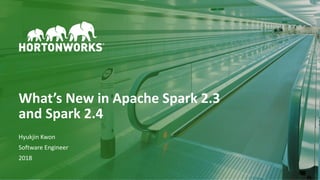 1 © Hortonworks Inc. 2011–2018. All rights reserved
What’s New in Apache Spark 2.3
and Spark 2.4
Hyukjin Kwon
Software Engineer
2018
 