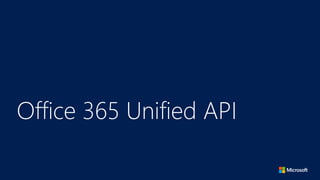 Office 365 Unified API
 
