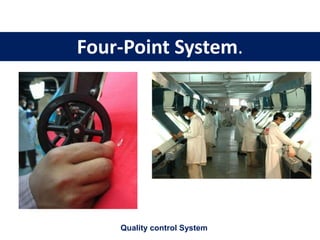 Four-Point System.
Quality control System
 