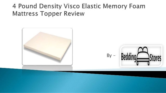 4 pound density visco mattress topper