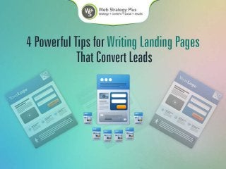4 Powerful Tips for Writing Landing Pages that Convert Leads