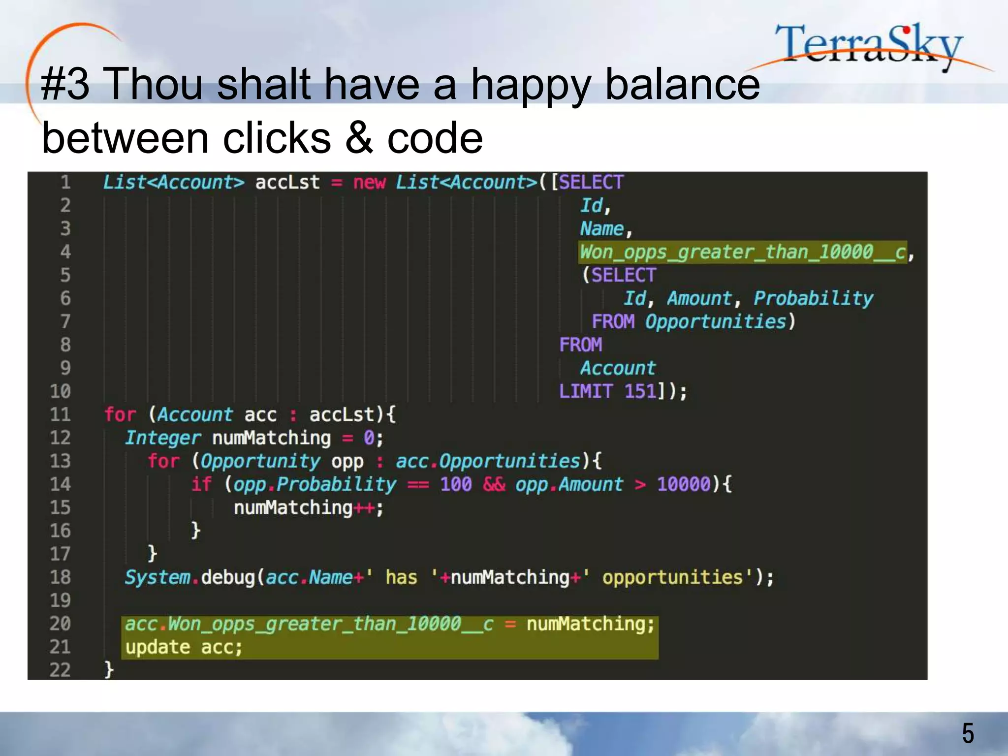 #3 Thou shalt have a happy balance
between clicks & code

5

 
