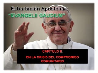 CAPÍTULO II:
EN LA CRISIS DEL COMPROMISO
COMUNITARIO
 