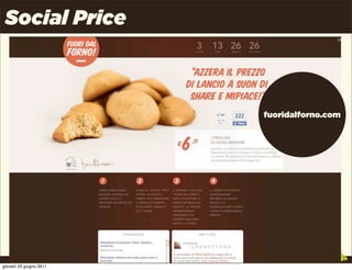 Social Price



                         fuoridalforno.com




                               Uncle Pear | 4P | Pag. 9

giovedì 23 giugno 2011
 