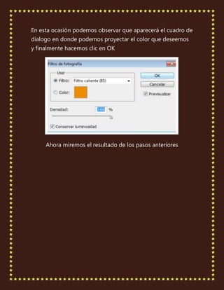 En esta ocasión podemos observar que aparecerá el cuadro de
dialogo en donde podemos proyectar el color que deseemos
y finalmente hacemos clic en OK




     Ahora miremos el resultado de los pasos anteriores
 