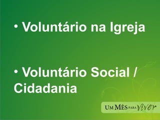 Voluntário na Igreja Voluntário Social / Cidadania 