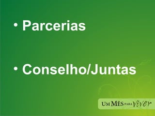 Parcerias Conselho/Juntas 