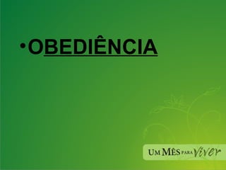 O BEDIÊNCIA 